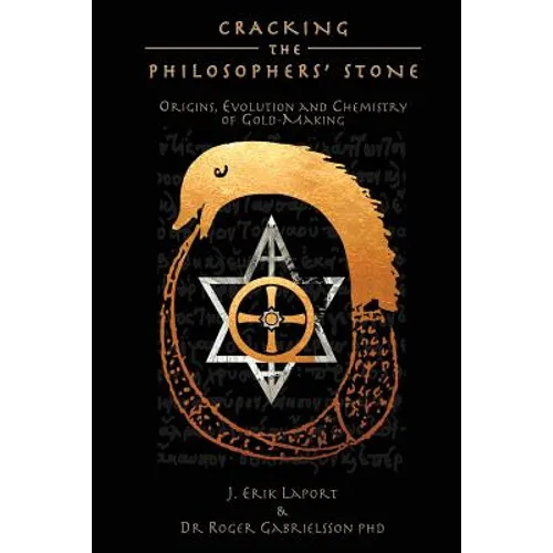 Cracking the Philosophers' Stone: Origins, Evolution and Chemistry of Gold-Making (Paperback Black & White Edition) - Paperback | Books | Wiccan Center