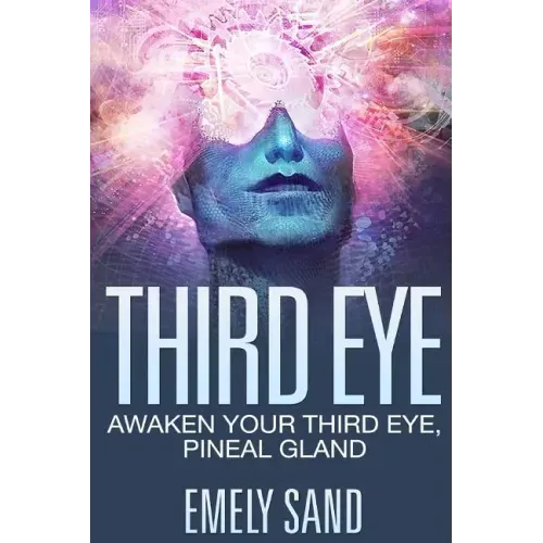 Third Eye: Awaken Your Third Eye, Peneal Gland - Paperback