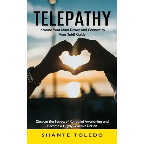 Telepathy: Increase Your Mind Power and Connect to Your Spirit Guide (Discover the Secrets of Kundalini Awakening and Become a Highly Sensitive Person - Paperback | Books | Wiccan Center