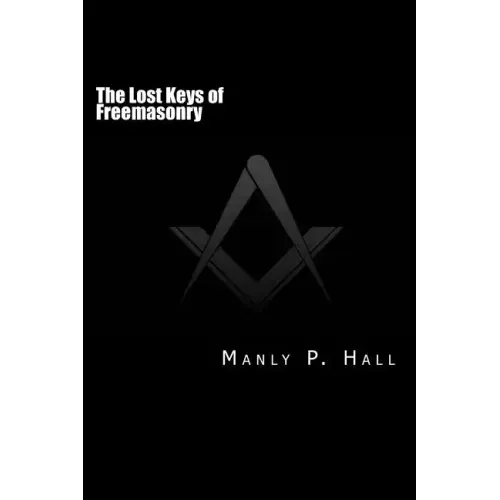 The Lost Keys of Freemasonry: or The Secret of Hiram Abiff - Paperback | Books | Wiccan Center