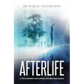 Afterlife: A psychiatrist exploring life beyond death - Paperback