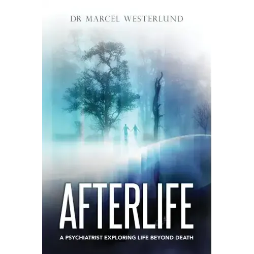 Afterlife: A psychiatrist exploring life beyond death - Paperback