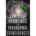 Carl Jung, Hauntings, and Paranormal Coincidences - Paperback | Books | Wiccan Center
