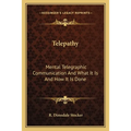 Telepathy: Mental Telegraphic Communication And What It Is And How It Is Done - Paperback | Books | Wiccan Center