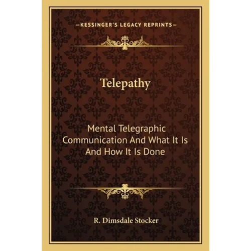 Telepathy: Mental Telegraphic Communication And What It Is And How It Is Done - Paperback | Books | Wiccan Center