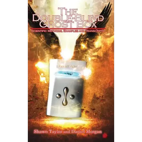 The Double-Blind Ghost Box: Scientific Methods, Examples, and Transcripts - Hardcover | Books | Wiccan Center