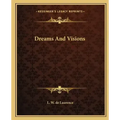 Dreams and Visions