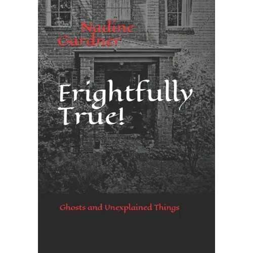 Frightfully True!: Ghosts and Unexplained Things - Paperback | Books | Wiccan Center