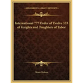 International 777 Order of Twelve 333 of Knights and Daughters of Tabor - Hardcover