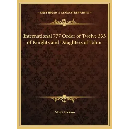 International 777 Order of Twelve 333 of Knights and Daughters of Tabor - Hardcover
