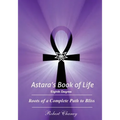 Astara's Book of Life - 8th Degree: Roots of a Complete Path to Bliss
