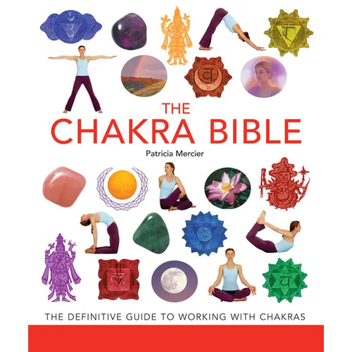 The Chakra Bible: The Definitive Guide to Working with Chakras - Paperback | Books | Wiccan Center