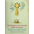 The Kybalion & The Emerald Tablet of Hermes: Two Essential Texts of Hermetic Philosophy - Hardcover | Books | Wiccan Center