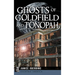 Ghosts of Goldfield and Tonopah - Hardcover | Books | Wiccan Center