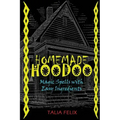 Homemade Hoodoo: Magic Spells with Easy Ingredients - Paperback | Books | Wiccan Center