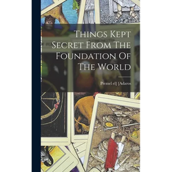 Things Kept Secret From The Foundation Of The World - Hardcover | Books | Wiccan Center
