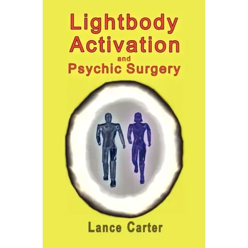 Lightbody Activation and Psychic Surgery