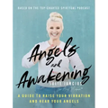 Angels and Awakening: A Guide to Raise Your Vibration and Hear Your Angels - Hardcover | Books | Wiccan Center