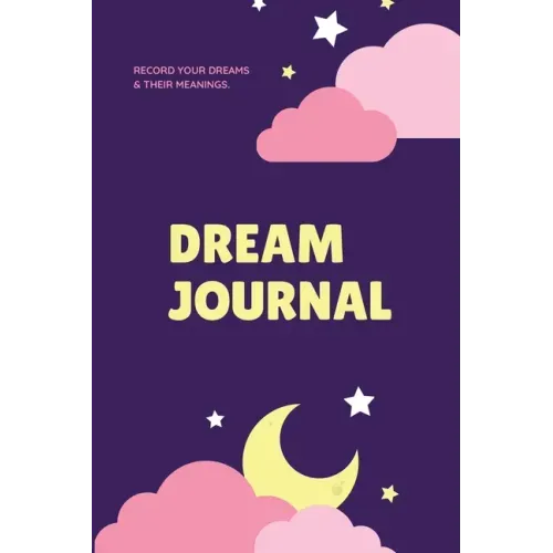 Dream Journal: Record Your Dreams Diary, Reflect & Remeber, Logbook, Writing Notebook, Gift, Book - Paperback