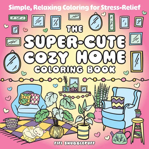The Super-Cute Cozy Home Coloring Book: Simple, Relaxing Coloring for Stress-Relief - Paperback | Books | Wiccan Center