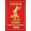 Rabbit Chinese Horoscope 2025 - Paperback