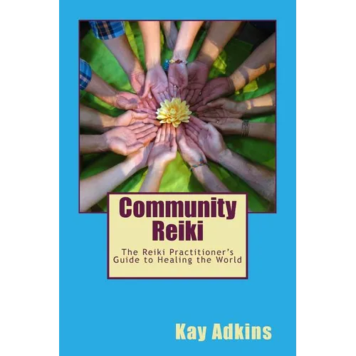 Community Reiki: The Reiki Practitioner's Guide to Healing the World - Paperback | Books | Wiccan Center