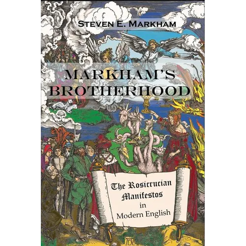 Markham's Brotherhood: The Rosicrucian Manifestos in Modern English - Paperback | Books | Wiccan Center