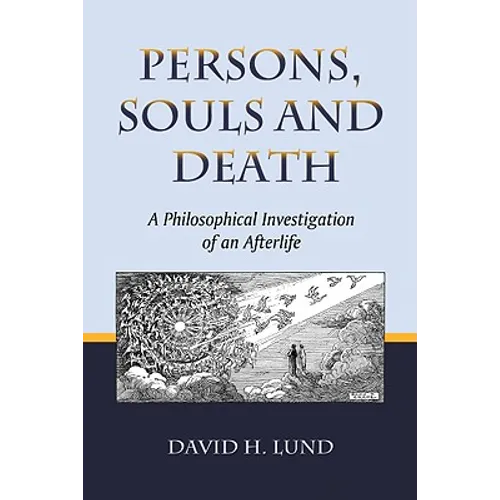 Persons, Souls and Death: A Philosophical Investigation of an Afterlife - Paperback | Books | Wiccan Center