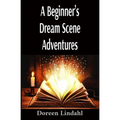 A Beginner's Dream Scene Adventures: Vivid Illustrated Fun Dreams - Paperback | Books | Wiccan Center