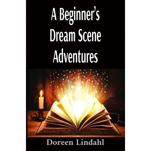A Beginner's Dream Scene Adventures: Vivid Illustrated Fun Dreams - Paperback | Books | Wiccan Center