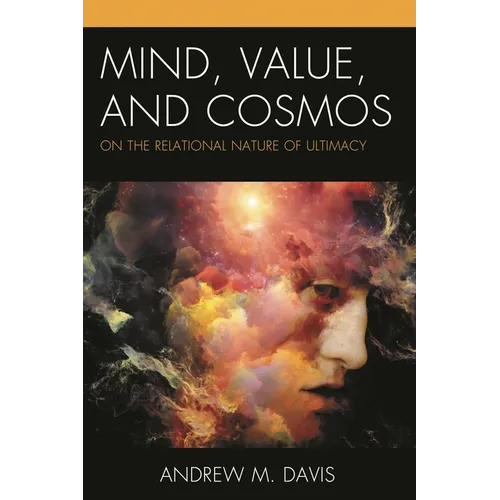 Mind, Value, and Cosmos: On the Relational Nature of Ultimacy - Paperback | Books | Wiccan Center