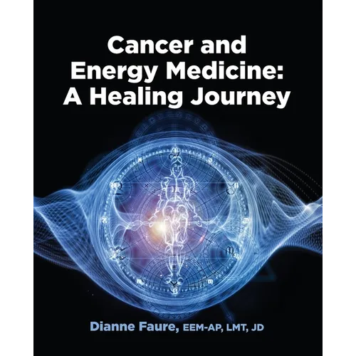 Cancer and Energy Medicine: A Healing Journey - Paperback | Books | Wiccan Center