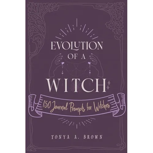 Evolution of a Witch: 150 Journal Prompts for Witches - Paperback | Books | Wiccan Center