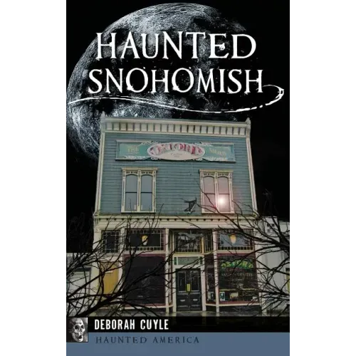 Haunted Snohomish - Hardcover | Books | Wiccan Center