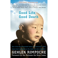 Good Life, Good Death: One of the Last Reincarnated Lamas to Be Educated in Tibet Shares Hard-Won Wisdom on Life, Death, and What Comes After - Paperback | Books | Wiccan Center