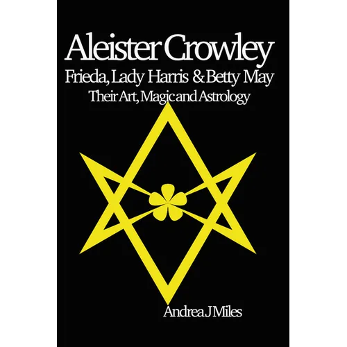 Aleister Crowley, Frieda, Lady Harris & Betty May - Paperback | Books | Wiccan Center