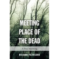 Meeting Place of the Dead: A True Haunting - Paperback | Books | Wiccan Center