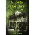 Ghosts of Florida's Gulf Coast - Paperback | Books | Wiccan Center