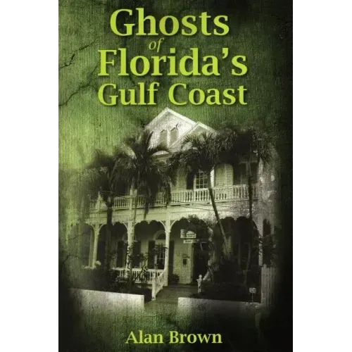 Ghosts of Florida's Gulf Coast - Paperback | Books | Wiccan Center