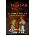 The Templar Quest to North America: A Photo Journal - Paperback | Books | Wiccan Center