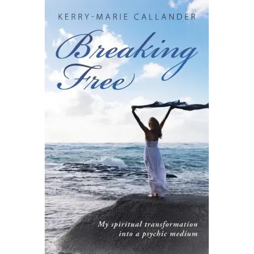 Breaking Free: My spiritual transformation into a psychic medium - Paperback | Books | Wiccan Center
