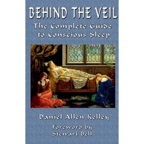 Behind the Veil: The Complete Guide to Conscious Sleep - Paperback | Books | Wiccan Center