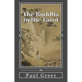 The Buddha in the Tarot: Buddhist Reflections on the Major Arcana - Paperback