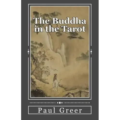 The Buddha in the Tarot: Buddhist Reflections on the Major Arcana - Paperback