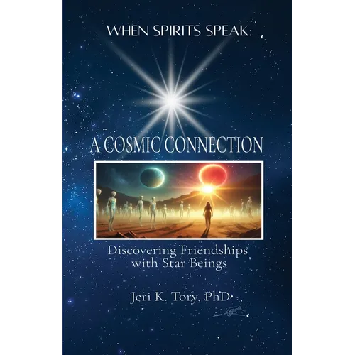 When Spirits Speak: A Cosmic Connection - Discovering Friendships with Star Beings - Paperback | Books | Wiccan Center