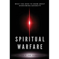 Spiritual Warfare: What You Need to Know About Overcoming Adversity - Paperback
