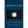 The Crystal & Telepathic Connection: Stones & Crystals to Enhance Psychic Abilities