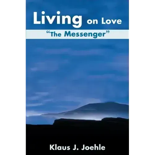 Living on Love: The Messenger - Paperback | Books | Wiccan Center