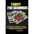 Tarot for Beginners: The Ultimate Guide to Tarot Card Meanings, Psychic Tarot Reading, and Simple Tarot Spreads - Paperback | Books | Wiccan Center
