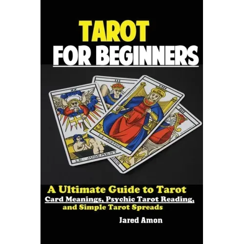 Tarot for Beginners: The Ultimate Guide to Tarot Card Meanings, Psychic Tarot Reading, and Simple Tarot Spreads - Paperback | Books | Wiccan Center